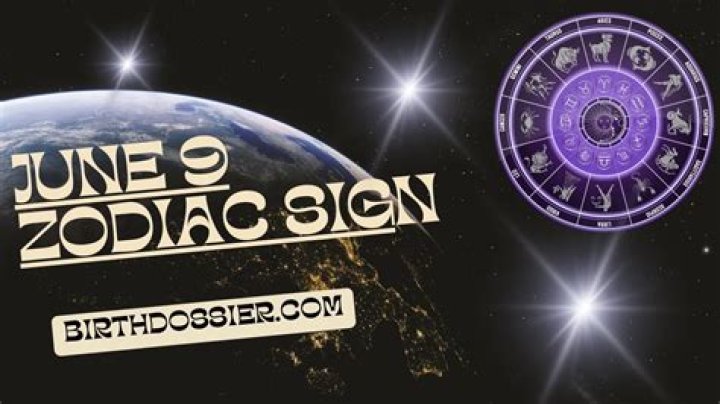 Unlocking The Mysteries Of The June 9th Zodiac Sign